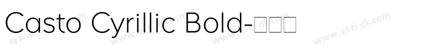 Casto Cyrillic Bold字体转换 Casto Cyrillic Bold字体转换